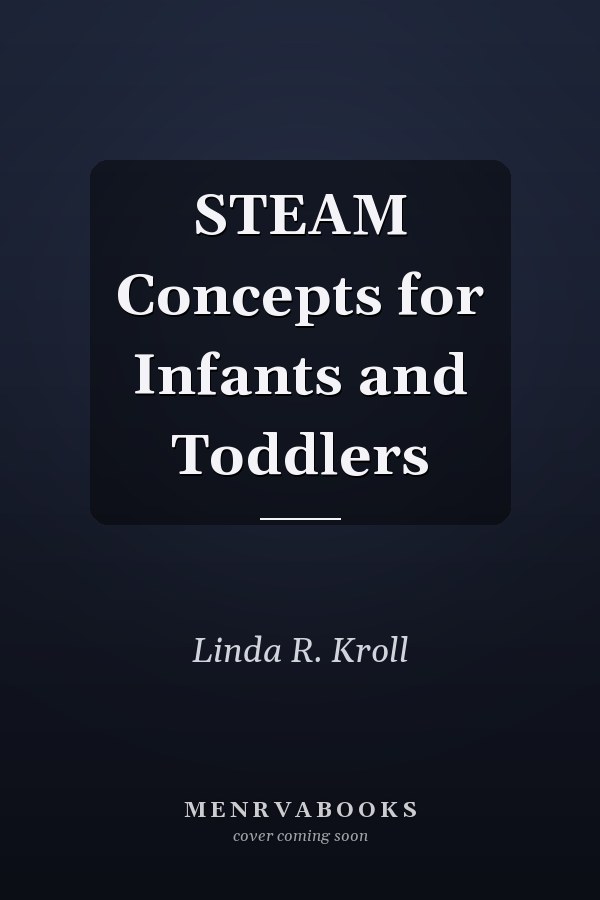 STEAM Concepts for Infants and Toddlers