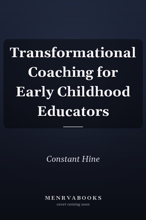 Transformational Coaching for Early Childhood Educators