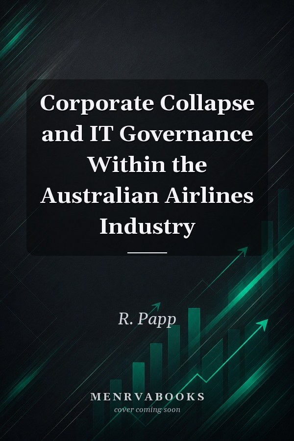 Corporate Collapse and IT Governance Within the Australian Airlines Industry