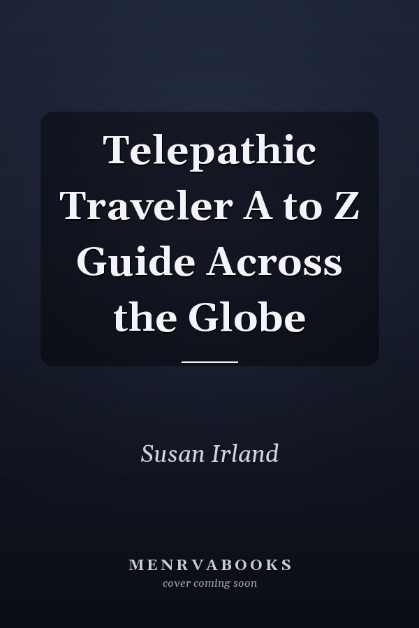 Telepathic Traveler A to Z Guide Across the Globe