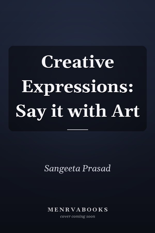 Creative Expressions: Say it with Art