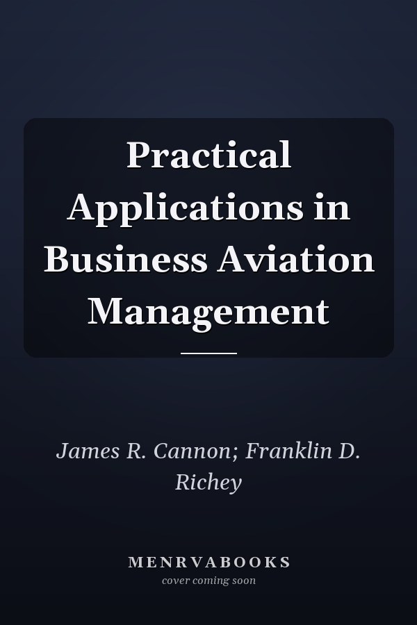 Practical Applications in Business Aviation Management