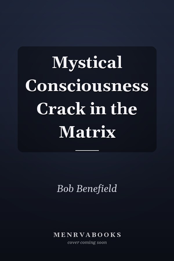 Mystical Consciousness Crack in the Matrix