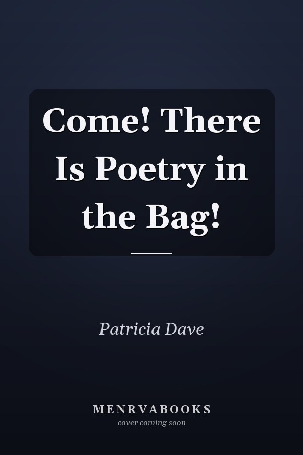 Come! There Is Poetry in the Bag!