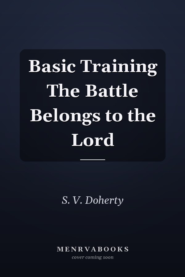 Basic Training The Battle Belongs to the Lord