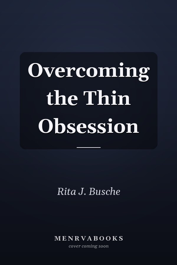 Overcoming the Thin Obsession