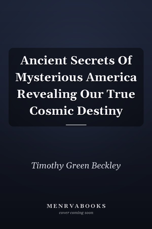 Ancient Secrets Of Mysterious America Revealing Our True Cosmic Destiny