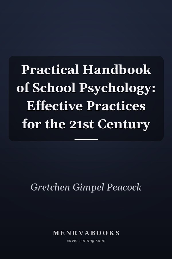Practical Handbook of School Psychology: Effective Practices for the 21st Century