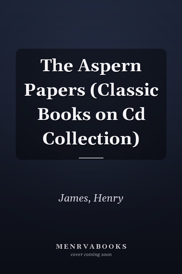 The Aspern Papers (Classic Books on Cd Collection)