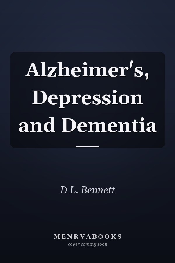 Alzheimer's, Depression and Dementia