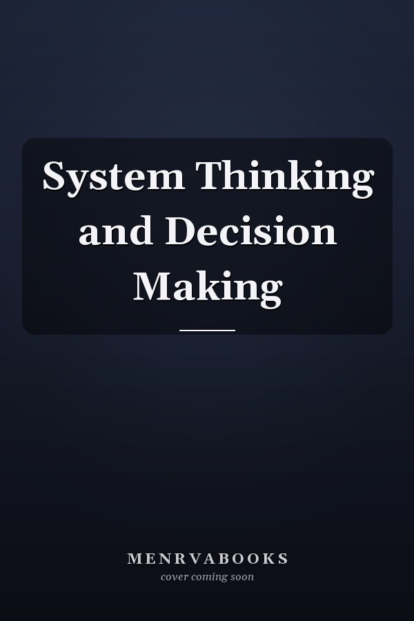 System Thinking and Decision Making