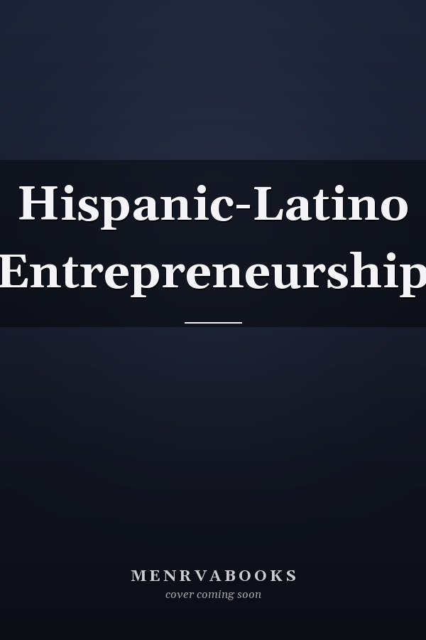 Hispanic-Latino Entrepreneurship