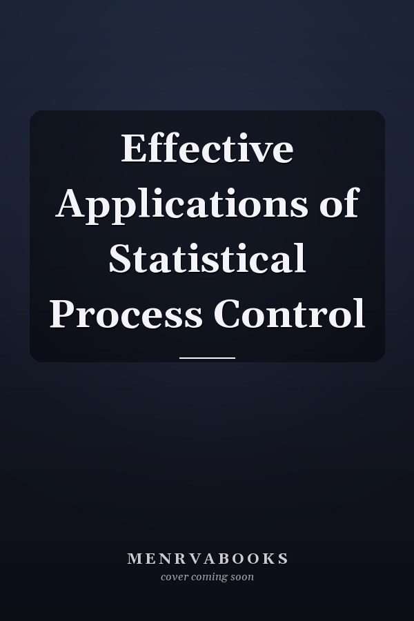 Effective Applications of Statistical Process Control