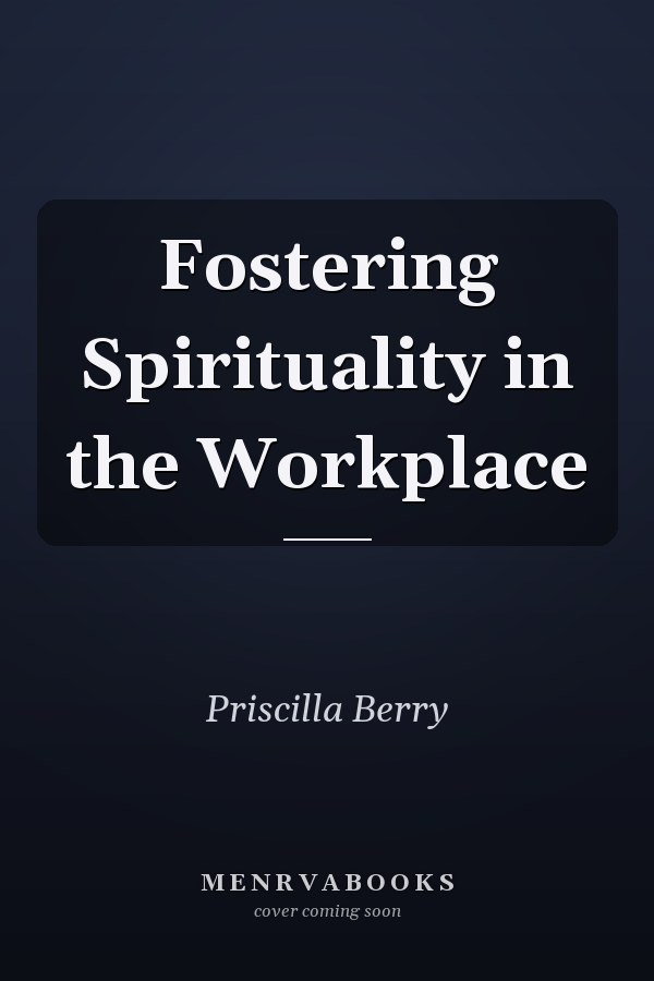 Fostering Spirituality in the Workplace