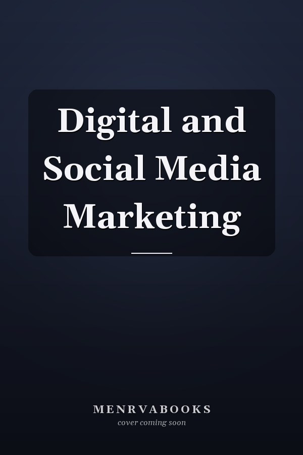 Digital and Social Media Marketing