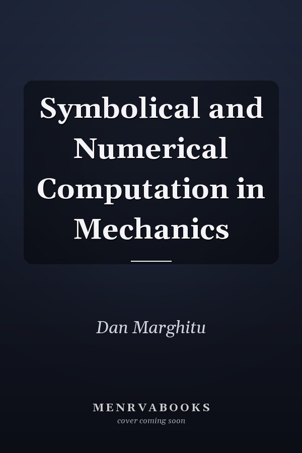 Symbolical and Numerical Computation in Mechanics