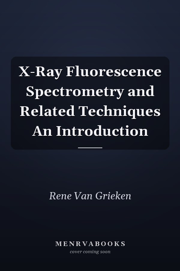 X-Ray Fluorescence Spectrometry and Related Techniques An Introduction