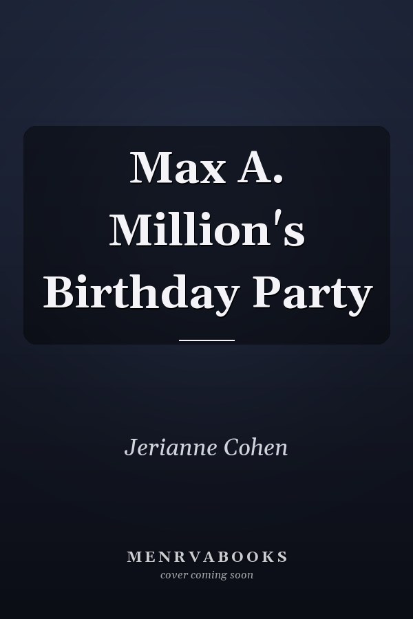 Max A. Million's Birthday Party