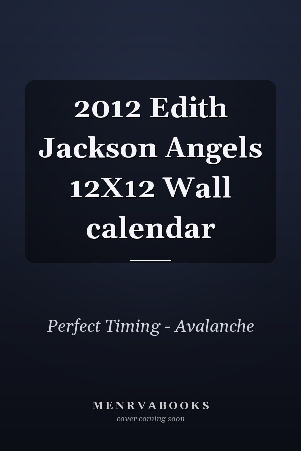 2012 Edith Jackson Angels 12X12 Wall calendar