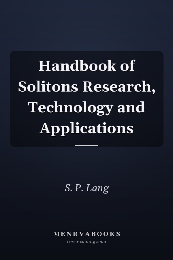 Handbook of Solitons Research, Technology and Applications