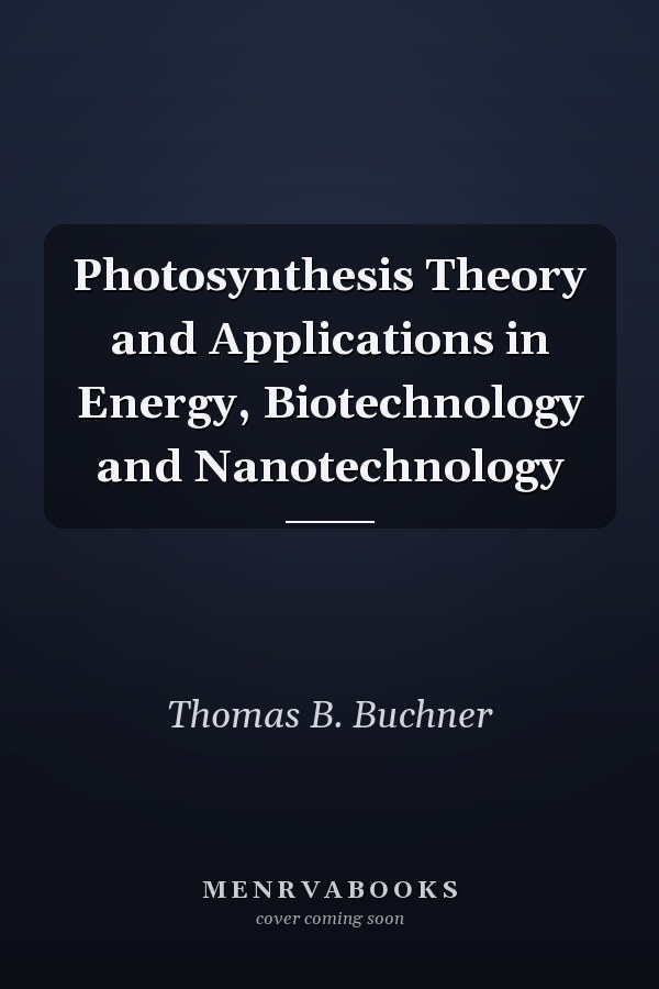 Photosynthesis Theory and Applications in Energy, Biotechnology and Nanotechnology