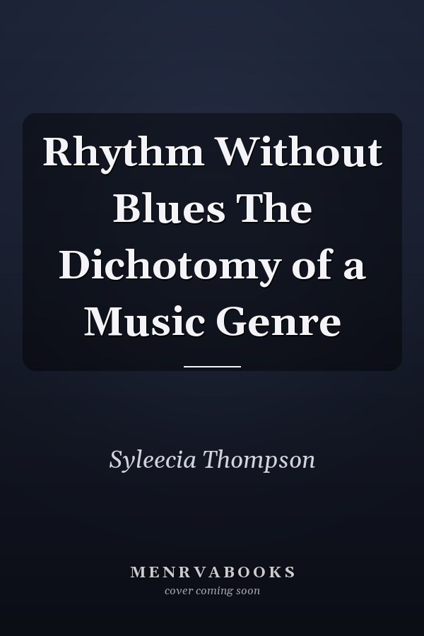Rhythm Without Blues The Dichotomy of a Music Genre