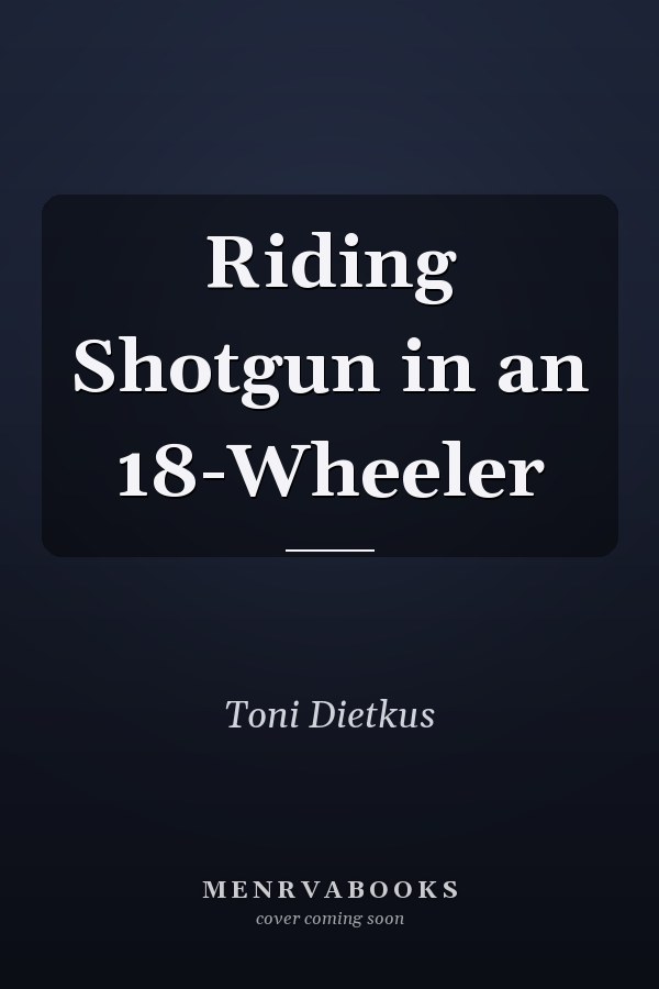 Riding Shotgun in an 18-Wheeler
