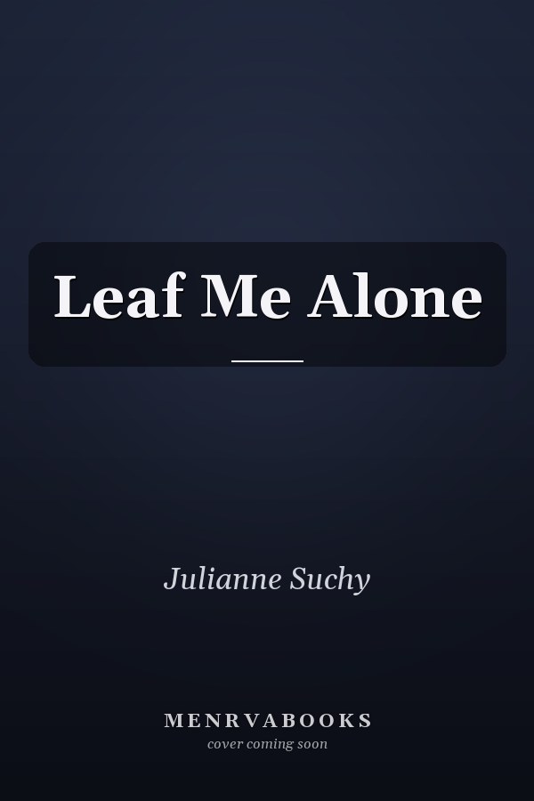 Leaf Me Alone