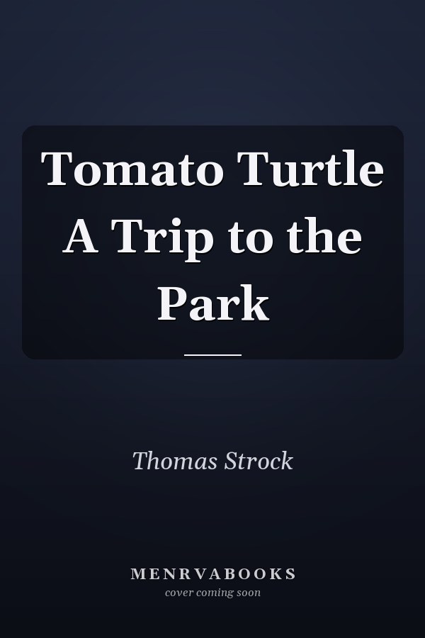 Tomato Turtle A Trip to the Park