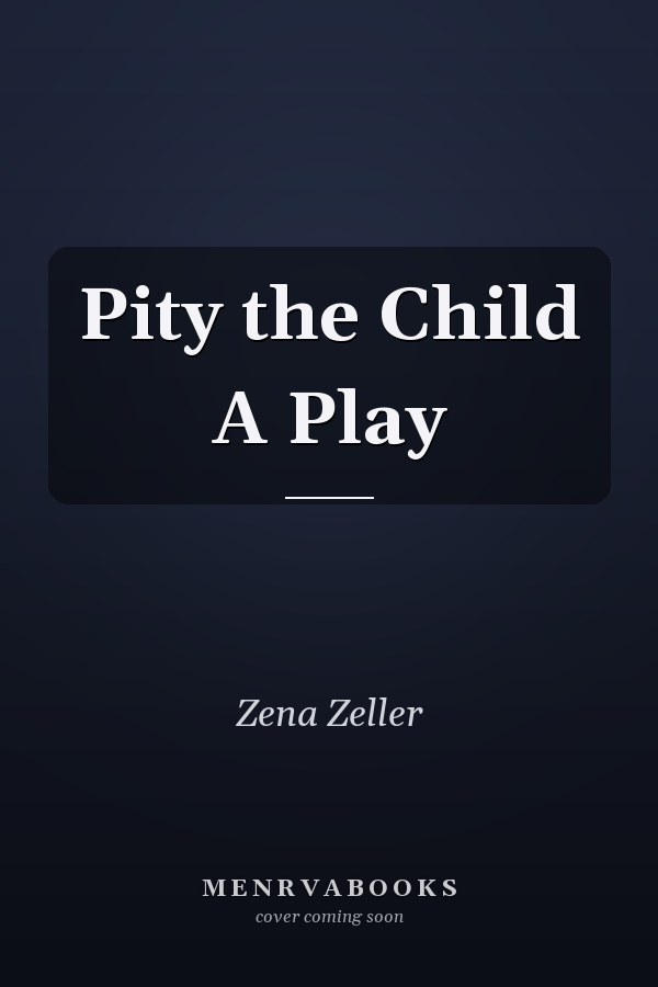 Pity the Child A Play
