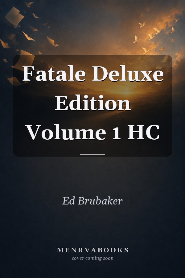 Fatale Deluxe Edition Volume 1 HC