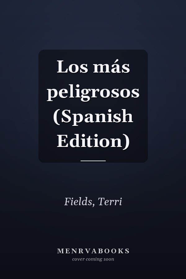 Los más peligrosos (Spanish Edition)