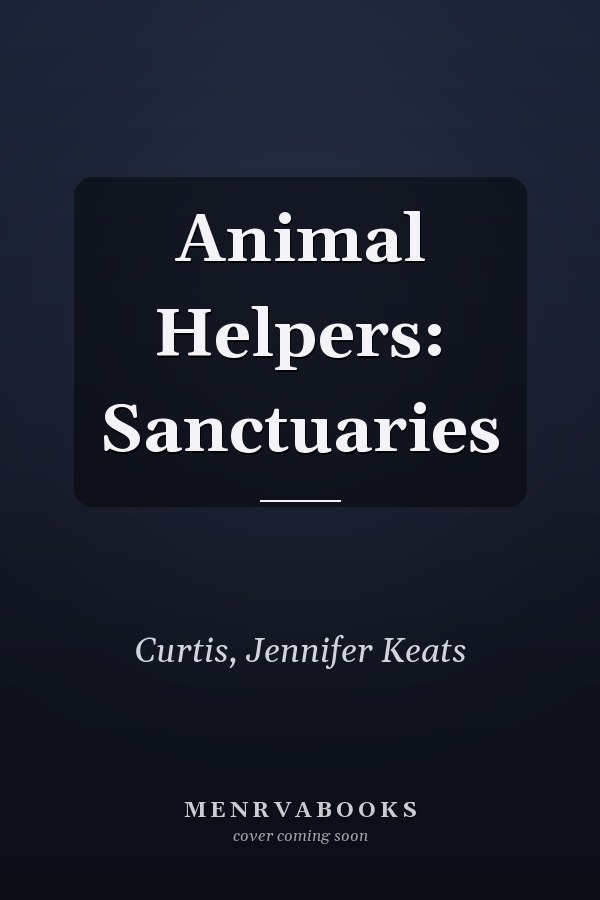 Animal Helpers: Sanctuaries