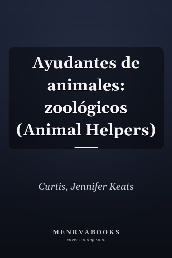 Ayudantes de animales: zoológicos (Animal Helpers)