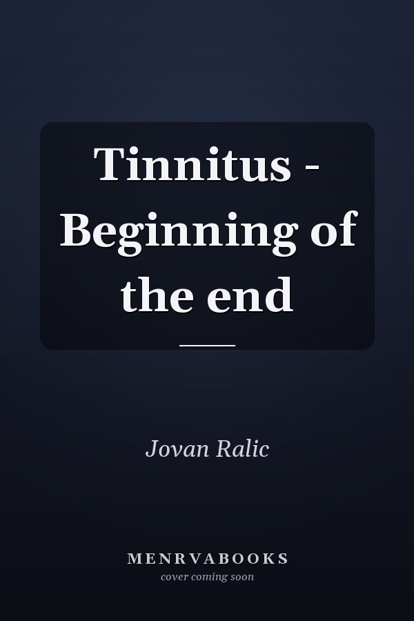 Tinnitus - Beginning of the end