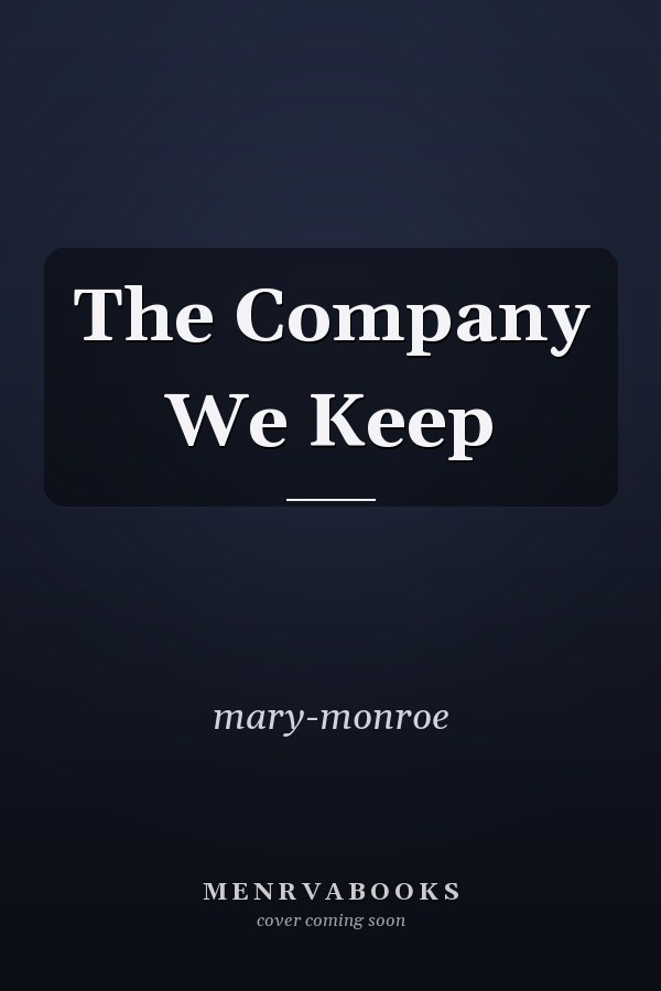 The Company We Keep