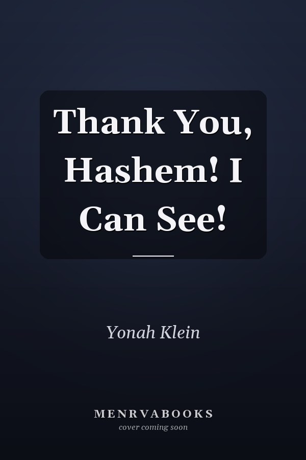 Thank You, Hashem! I Can See!