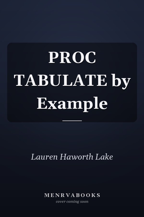 PROC TABULATE by Example