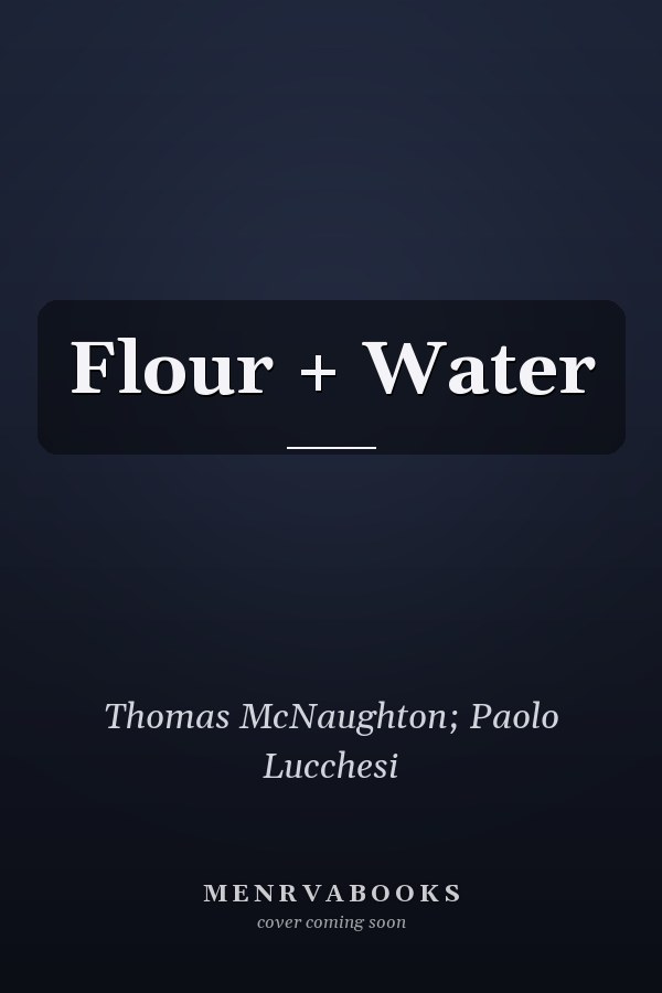 Flour + Water