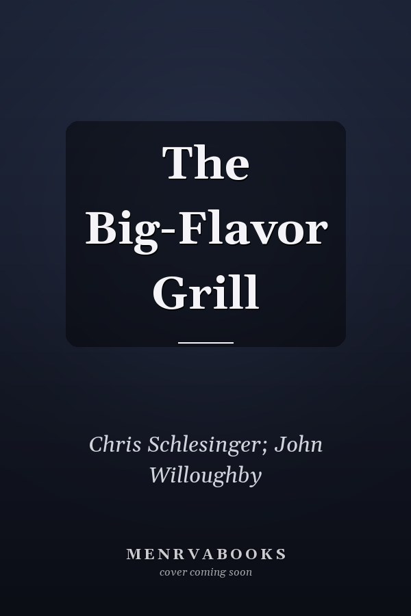 The Big-Flavor Grill