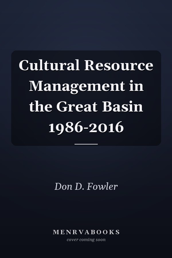 Cultural Resource Management in the Great Basin 1986-2016