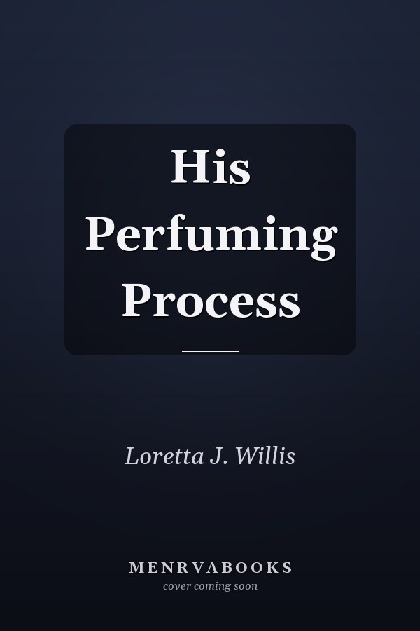 His Perfuming Process