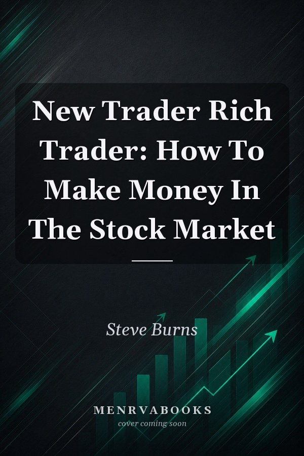 New Trader Rich Trader: How To Make Money In The Stock Market