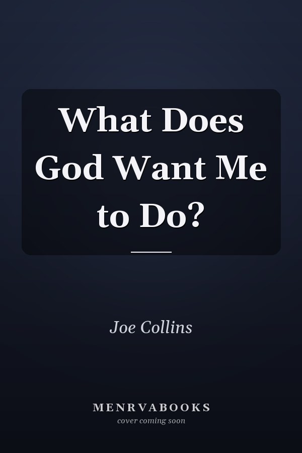 What Does God Want Me to Do?