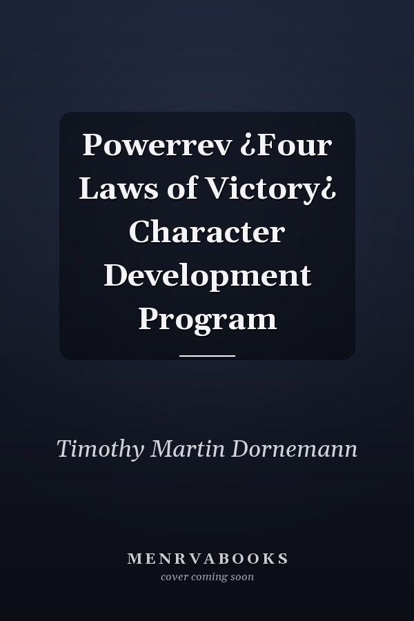 Powerrev ¿Four Laws of Victory¿ Character Development Program