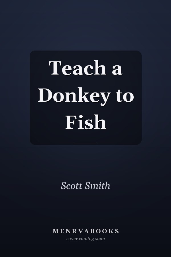 Teach a Donkey to Fish