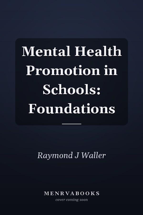 Mental Health Promotion in Schools: Foundations