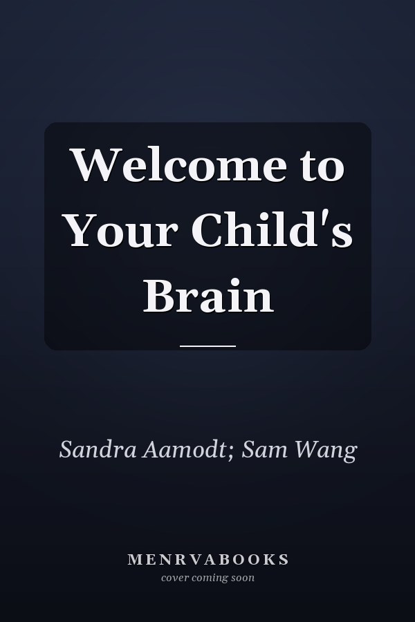 Welcome to Your Child's Brain