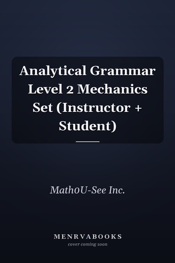 Analytical Grammar Level 2 Mechanics Set (Instructor + Student)