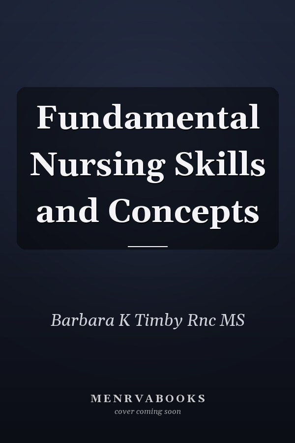 Fundamental Nursing Skills and Concepts